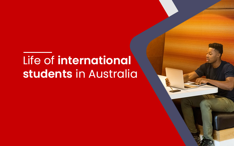 Life of international students in Australia