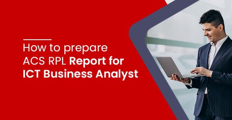 How to prepare ACS RPL report for ICT business Analyst