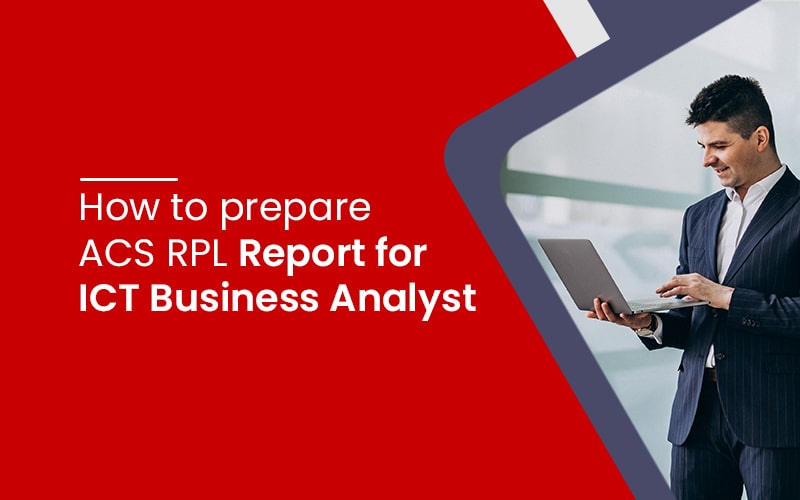 How to prepare ACS RPL report for ICT business Analyst