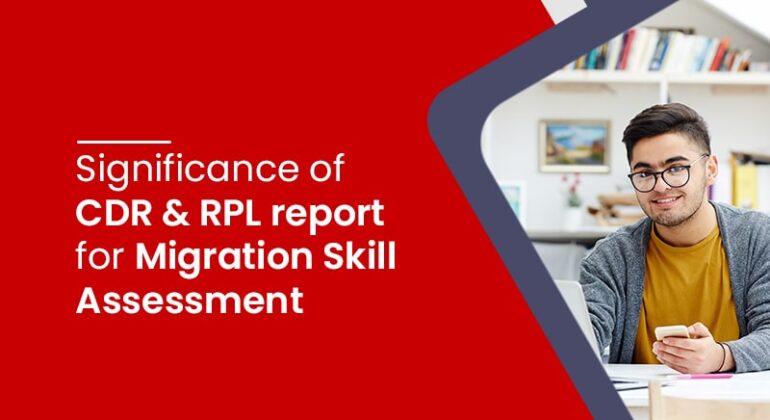 Significance of CDR and RPL report for Migration Skill Assessment