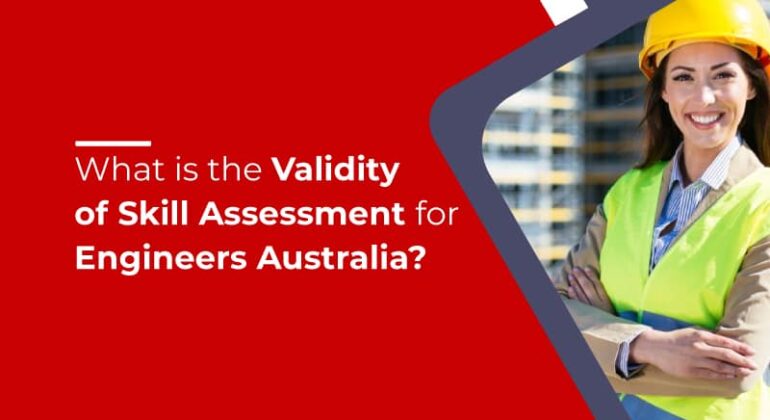 skill assessment validity for engineers australia