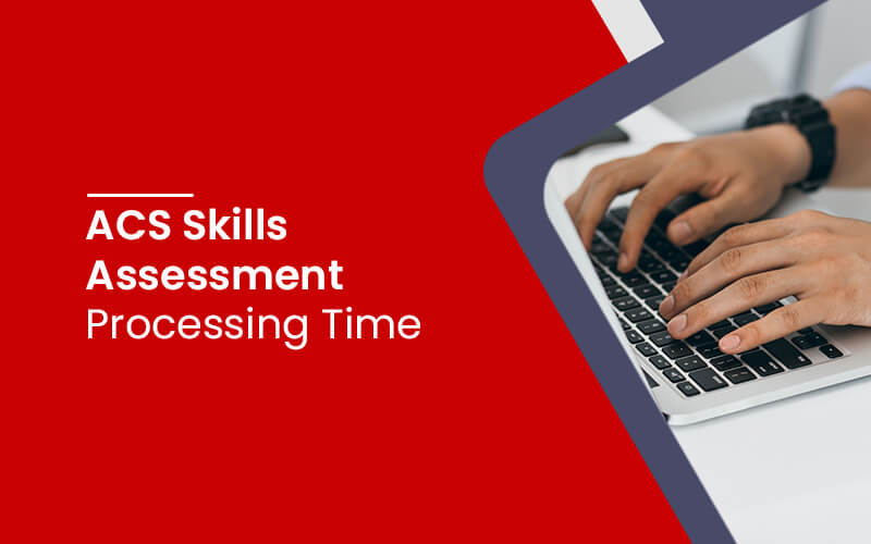 ACS skills assessment processing time