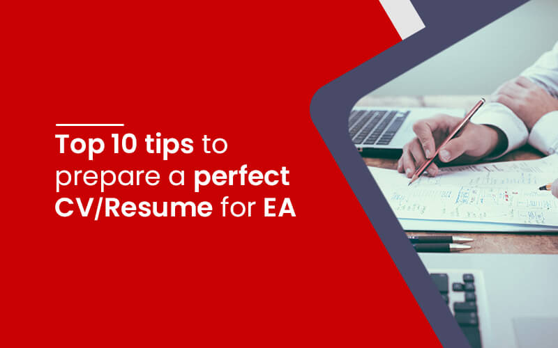 Top 10 tips to prepare a perfect CV/Resume for EA