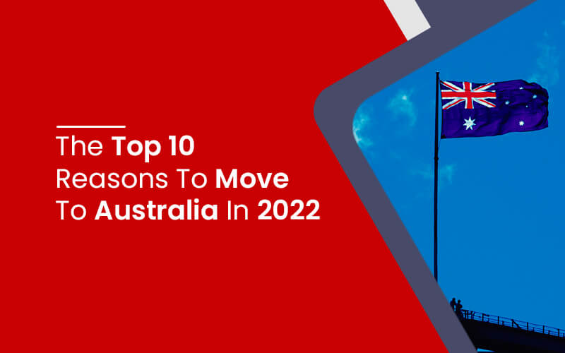 The top 10 reasons to move to Australia