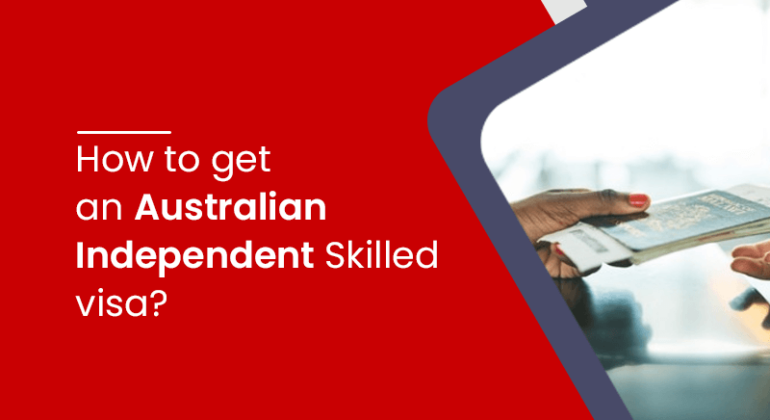 Get an Australian Independent Skilled visa