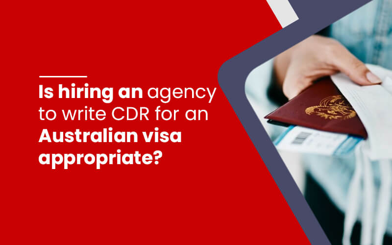 hiring an agency to write CDR for australian visa