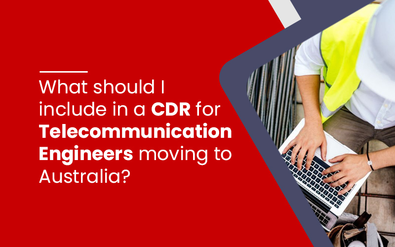 CDR for Telecommunication Engineers moving to Australia