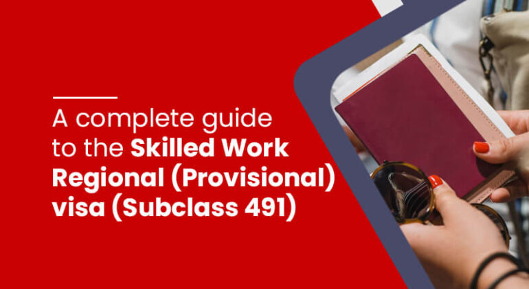 Skilled Work Regional (Provisional) visa (Subclass 491)