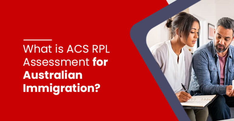 What is ACS RPL Assessment for Australian Immigration