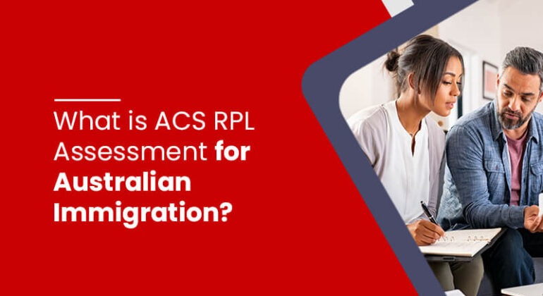 What is ACS RPL Assessment for Australian Immigration