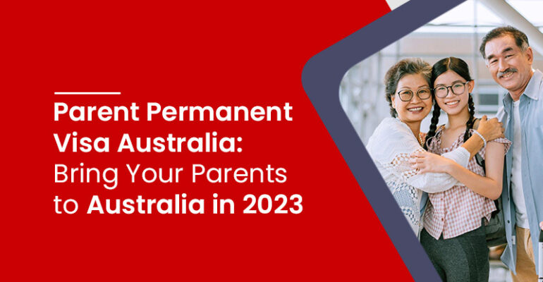 Parent Permanent Visa Australia A Guide to Bringing Your Parents to Australia in 2023