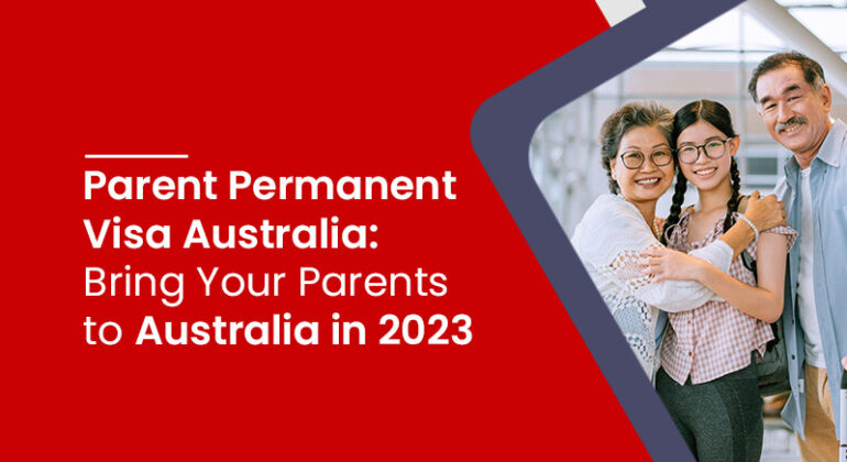 Parent Permanent Visa Australia A Guide to Bringing Your Parents to Australia in 2023