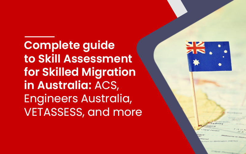 Complete guide to Skill Assessment for Skilled Migration in Australia
