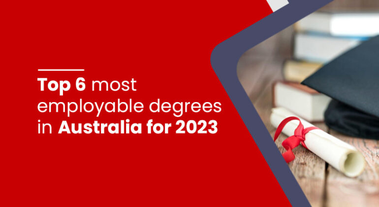 Top 6 most employable degrees in Australia for 2023