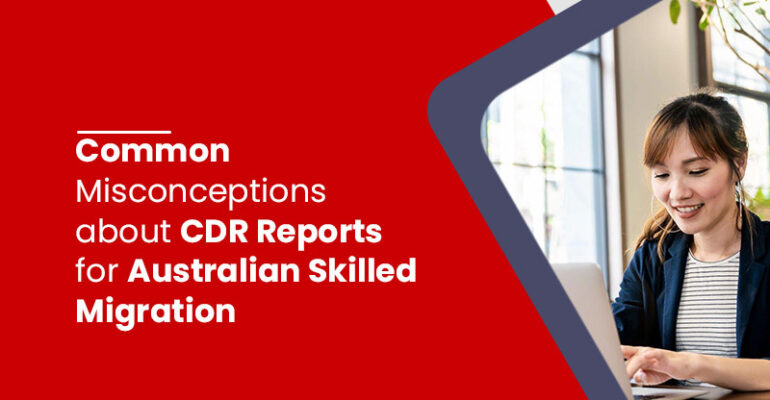 Common Misconceptions about CDR Reports for Australian Skilled Migration