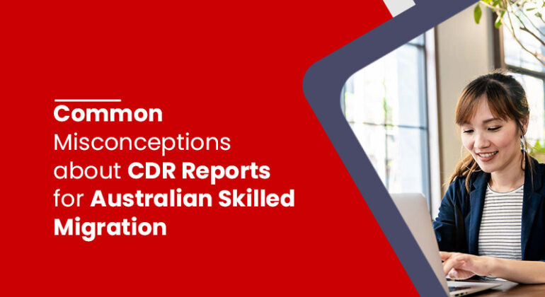 Common Misconceptions about CDR Reports for Australian Skilled Migration