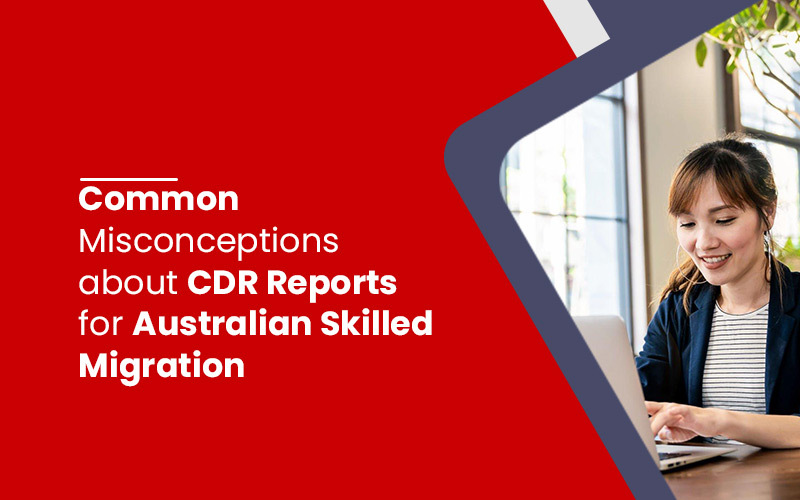 Common Misconceptions about CDR Reports for Australian Skilled Migration