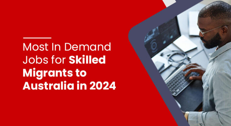 Most In Demand Jobs for Skilled Migrants to Australia in 2024