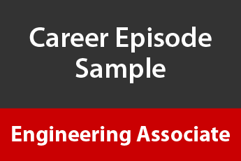Career Episode Sample Engineering Associate