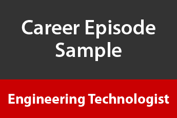 career episode sample engineering technologist